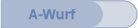A-Wurf
