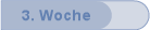 3. Woche