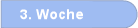 3. Woche