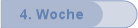 4. Woche