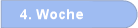 4. Woche