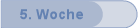 5. Woche