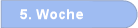 5. Woche